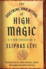 The Doctrine and Ritual of High Magic: A New Translation