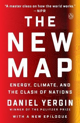 The New Map: Energy, Climate, and the Clash of Nations - Daniel Yergin - cover