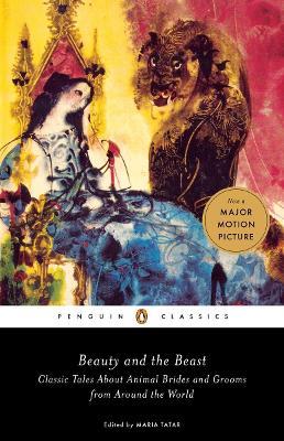 Beauty and the Beast: Classic Tales About Animal Brides and Grooms from Around the World - Maria Tatar - cover