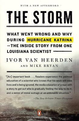 The Storm: What Went Wrong and Why During Hurricane Katrina--the Inside Story from One Loui siana Scientist - Ivor van Heerden,Mike Bryan - cover
