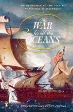 The War for All the Oceans: From Nelson at the Nile to Napoleon at Waterloo