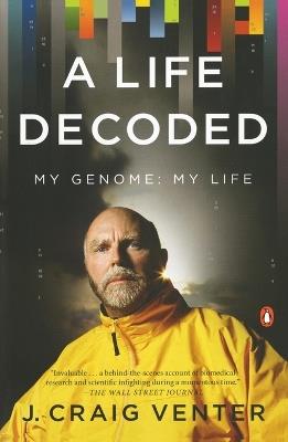 A Life Decoded: My Genome: My Life - J. Craig Venter - cover