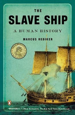 The Slave Ship: A Human History - Marcus Rediker - cover