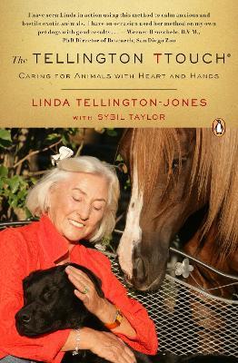 The Tellington TTouch: Caring for Animals with Heart and Hands - Linda Tellington-Jones,Sybil Taylor - cover
