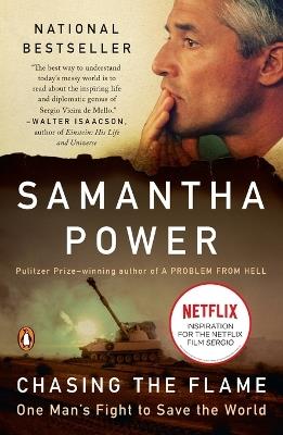 Chasing the Flame: One Man's Fight to Save the World - Samantha Power - cover