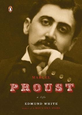 Marcel Proust: A Life - Edmund White - cover