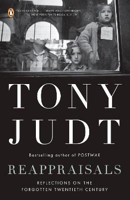 Reappraisals: Reflections on the Forgotten Twentieth Century - Tony Judt - cover