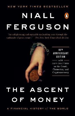 The Ascent of Money: A Financial History of the World: 10th Anniversary Edition - Niall Ferguson - cover