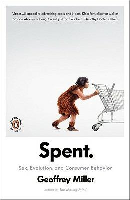 Spent: Sex, Evolution, and Consumer Behavior - Geoffrey Miller - cover