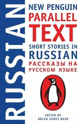 Short Stories In Russian: New Penguin Parallel Text - cover