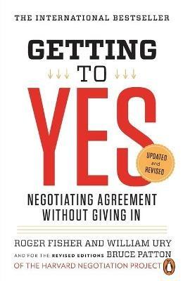 Getting to Yes: Negotiating Agreement Without Giving In - Roger Fisher,William L. Ury,Bruce Patton - cover