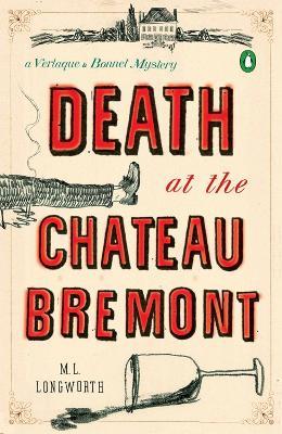 Death At The Chateau Bremont: A Verlaque and Bonnet Mystery - M.L. Longworth - cover
