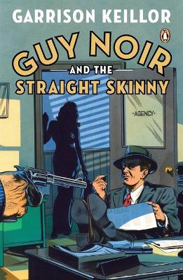 Guy Noir and the Straight Skinny - Garrison Keillor - cover
