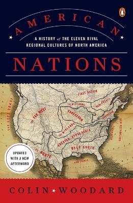 American Nations: A History of the Eleven Rival Regional Cultures of North America - Colin Woodard - cover