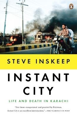 Instant City: Life and Death in Karachi - Steve Inskeep - cover