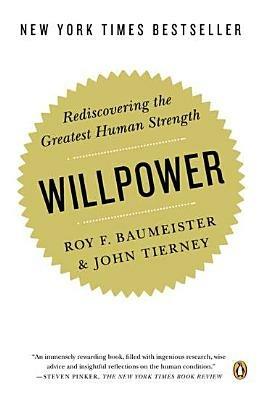 Willpower: Rediscovering the Greatest Human Strength - Roy F. Baumeister,John Tierney - cover