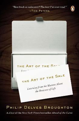 The Art of the Sale: Learning from the Masters About the Business of Life - Philip Delves Broughton - cover