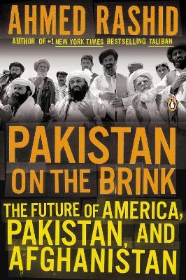 Pakistan on the Brink: The Future of America, Pakistan, and Afghanistan - Ahmed Rashid - cover