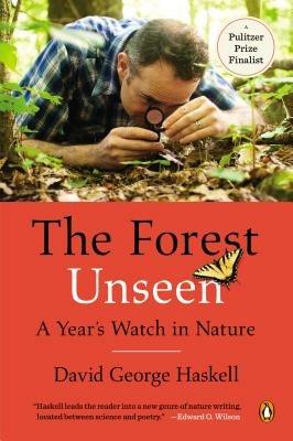 The Forest Unseen: A Year's Watch in Nature - David George Haskell - cover