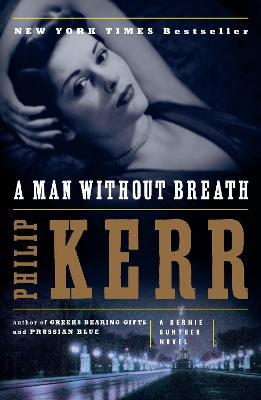 A Man Without Breath: A Bernie Gunther Novel - Philip Kerr - cover