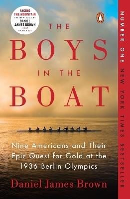 The Boys in the Boat: Nine Americans and Their Epic Quest for Gold at the 1936 Berlin Olympics - Daniel James Brown - cover