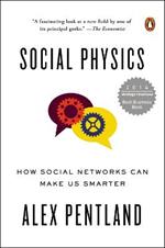 Social Physics: How Social Networks Can Make Us Smarter