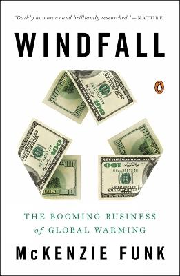 Windfall: The Booming Business of Global Warming - McKenzie Funk - cover