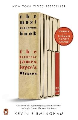 The Most Dangerous Book: The Battle for James Joyce's Ulysses - Kevin Birmingham - cover
