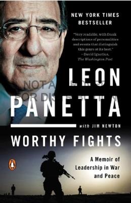 Worthy Fights: A Memoir of Leadership in War and Peace - Leon Panetta,Jim Newton - cover