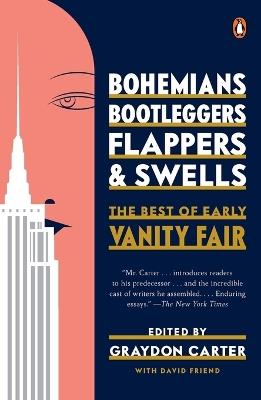 Bohemians, Bootleggers, Flappers, and Swells: The Best of Early Vanity Fair - cover