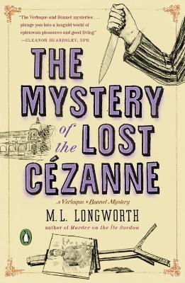 The Mystery Of The Lost Cezanne: A Verlaque and Bonnet Mystery - M.L. Longworth - cover