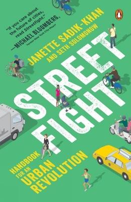 Streetfight: Handbook for an Urban Revolution - Janette Sadik-Khan - cover