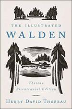 The Illustrated Walden: Thoreau Bicentennial Edition