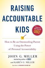 Raising Accountable Kids: How to be an Outstanding Parent Using the Power of Personal Accountability