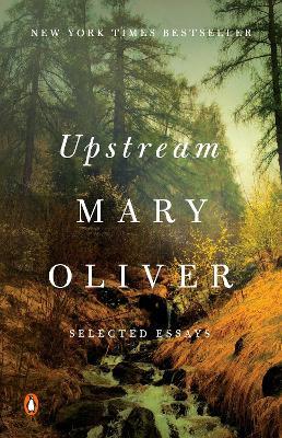 Upstream: Selected Essays - Mary Oliver - cover