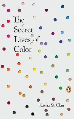 The Secret Lives of Color - Kassia St. Clair - cover