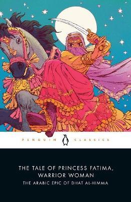 The Tale of Princess Fatima, Warrior Woman: The Arabic Epic of Dhat al-Himma - cover