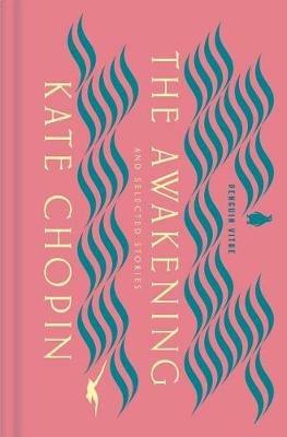 The Awakening and Selected Stories - Kate Chopin - cover