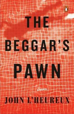 The Beggar's Pawn: A Novel - John L'Heureux - cover