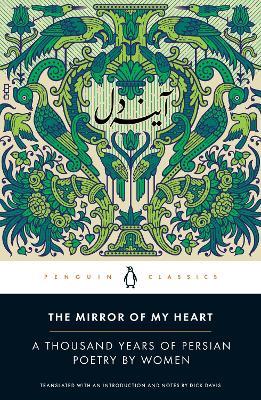 The Mirror of My Heart: A Thousand Years of Persian Poetry by Women - cover