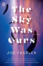 The Sky Was Ours: A Novel