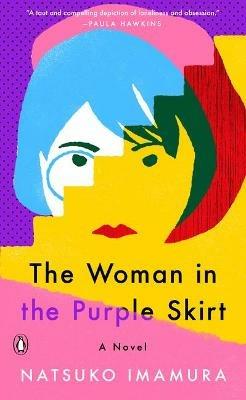 The Woman in the Purple Skirt: A Novel - Natsuko Imamura - cover