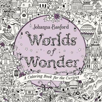 Worlds of Wonder: A Coloring Book for the Curious - Johanna Basford - cover