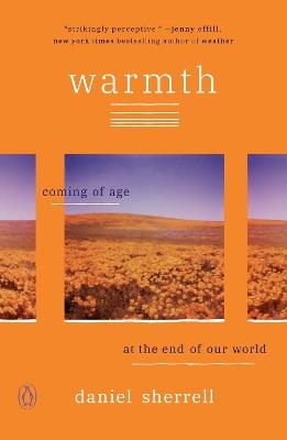 Warmth: Coming of Age at the End of Our World - Daniel Sherrell - cover