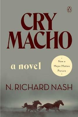 Cry Macho: A Novel - N. Richard Nash - cover
