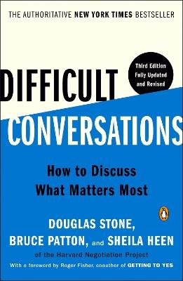 Difficult Conversations: How to Discuss What Matters Most - Douglas Stone,Bruce Patton,Sheila Heen - cover