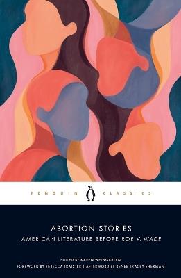 Abortion Stories: American Literature Before Roe v. Wade - cover