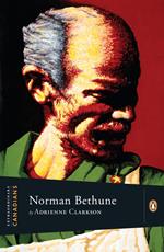 Extraordinary Canadians: Norman Bethune