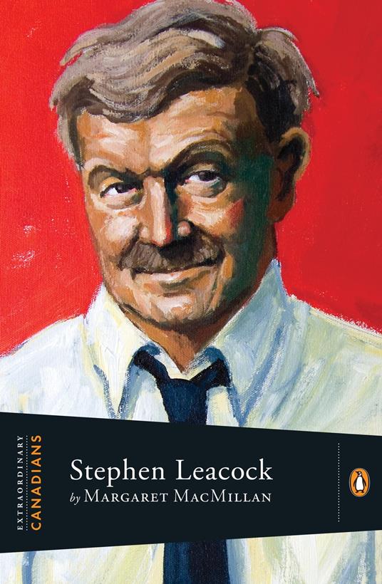 Extraordinary Canadians:Stephen Leacock