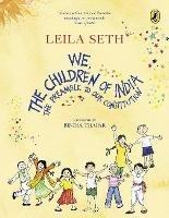 We, The Children Of India: The Preamble to our Constitution - Leila Seth - cover